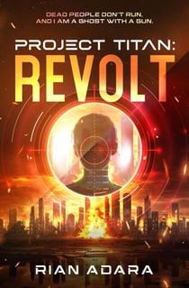Project Titan: Revolt - Project Titan, #2