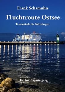 Fluchtroute Ostsee - Travemünde bis Boltenhagen