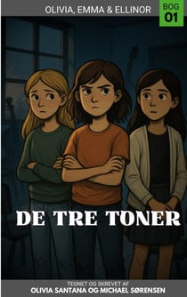 De Tre Toner - Olivia, Emma & Ellinor - Bog 1
