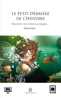 Le Petit Derrière de l'Histoire (1) : Un petit pas pour la femme…