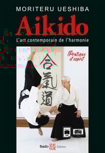 Aïkido l'Art Martial Contemporain de l'Harmonie