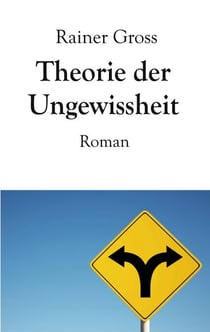 Theorie der Ungewissheit - Roman