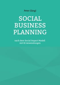 Social Business Planning - nach dem Social Impact Modell mit KI Anwendungen