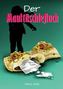 Der Maultäschlefluch - Weitere unglaubliche Abenteuer von Emilia Roth