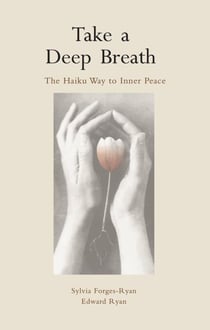 Take a Deep Breath: The Haiku Way to Inner Peace