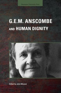 G.E.M. Anscombe and Human Dignity