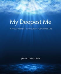 My Deepest Me: A 30-Day Retreat to Nourish Your Inner Life