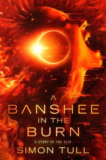 A Banshee in the Burn - The Slip Saga, #1.5