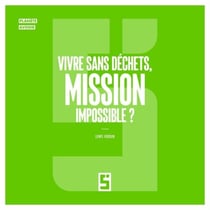 Vivre sans déchets, mission impossible ?
