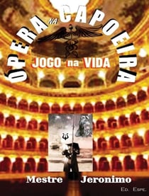 Ópera na Capoeira Jogo na Vida