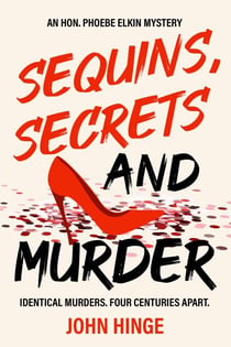 Sequins, Secrets and Murder - The Hon. Phoebe Elkin Book 1, #1