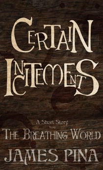Certain Incitements - The Breathing World, #0