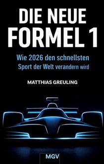 Die neue Formel 1 - Wie 2026 den schnellsten Sport der Welt verändern wird