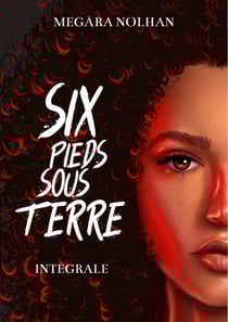 Six Pieds Sous Terre - Intégrale - Dystopie Young Adult