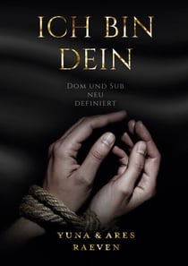 Ich bin dein - Dom und Sub neu definiert