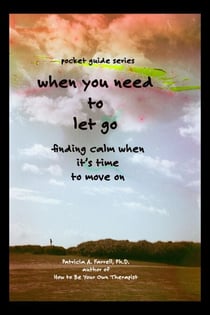 When You Need to Let Go: Finding calm when it's time to move on