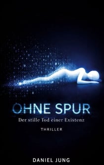 Ohne Spur - Der stille Tod einer Existenz