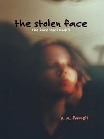 The Stolen Face, The Face Thief Book 3