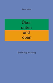Über unten und oben - Ein Dialog im Krieg