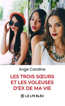 Les trois sœurs et les voleuses d’ex de ma vie