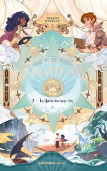 La Légende de l'Archelune - Tome 2 La Quête des sept îles