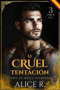 La Cruel Tentación Serie de Mafia, 3 Libros en 1! (Español) - Mafia Romance Español