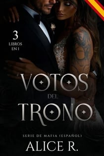 Votos del Trono Serie de Mafia, 3 Libros en 1! (Español) - Mafia Romance Español