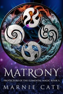 Matrony - Protectors of the Elemental Magic, #5