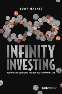Infinity Investing - How the Rich Get Richer and How You Can Do the Same