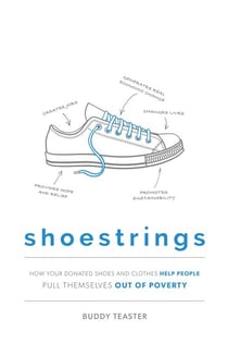 Shoestrings - How Your Donated Shoes and Clothes Help People Pull Themselves Out Of Poverty
