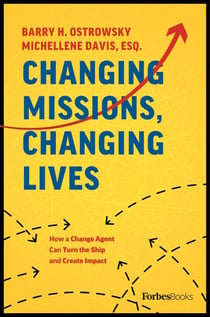 Changing Missions, Changing Lives - How A Change Agent Can Turn The Ship And Create Impact