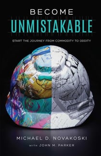 Become Unmistakable - Start The Journey From Commodity To Oddity