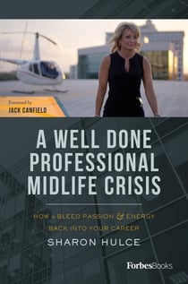 Well Done Professional Midlife Crisis - How To Bleed Passion & Energy Back Into Your Career