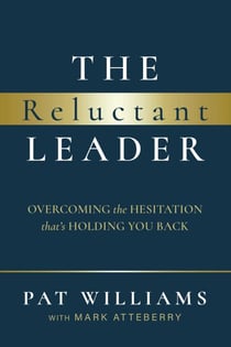 Reluctant Leader - Overcoming The Hesitation That's Holding You Back