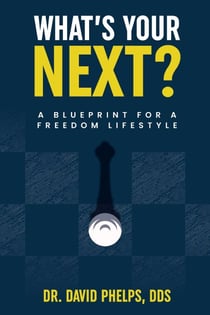 What's Your Next? - The Blueprint For Creating Your Freedom Lifestyle