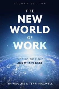 The New World of Work Second Edition - The Cube, The Cloud, and What's Next