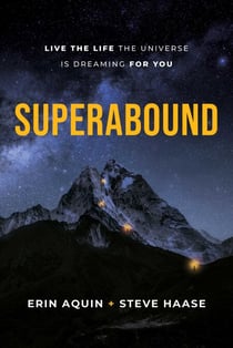 Superabound - Live the Life the Universe is Dreaming for You