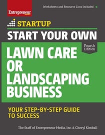 Start Your Own Lawn Care or Landscaping Business - Your Step-by-Step Guide to Success