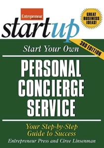 Start Your Own Personal Concierge Service - Your Step-By-Step Guide to Success