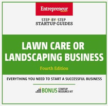 Lawn Care or Landscaping Business - Step-By-Step Startup Guide