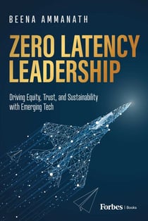 Zero Latency Leadership - Driving Equity, Trust, and Sustainability with Emerging Tech