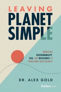 Leaving Planet Simple - Embracing Sustainability, ESG, and Resilience to Transform Your Business
