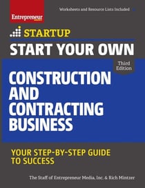 Start Your Own Construction and Contracting Business - Your Step-by-Step Guide to Success