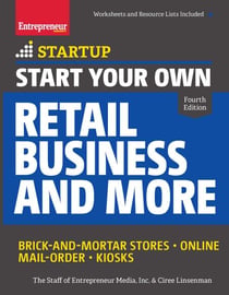 Start Your Own Retail Business and More - Brick-and-Mortar Stores ? Online ? Mail Order ? Kiosks
