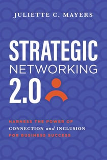 Strategic Networking 2.0 - Harness the Power of Connection and Inclusion for Business Success