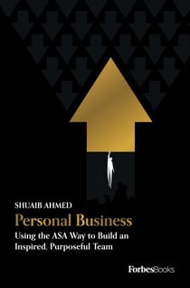 Personal Business - Using the ASA Way to Build an Inspired, Purposeful Team