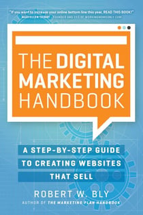 The Digital Marketing Handbook - A Step-By-Step Guide to Creating Websites That Sell