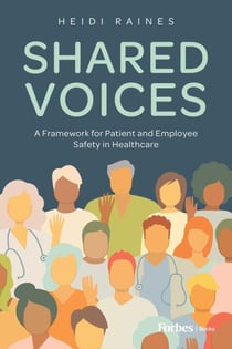 Shared Voices - A Framework for Patient and Employee Safety in Healthcare