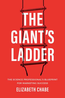 The Giant's Ladder - The Science Professional's Blueprint for Marketing Success