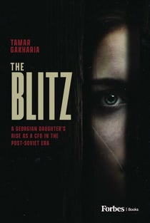 The Blitz - A Georgian Daughter's Rise as a CFO in the Post-Soviet Era